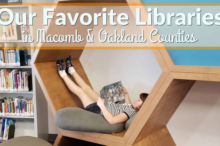 Our Favorite Libraries in Metro Detroit - Oakland/Macomb Counties 29 favorite libraries