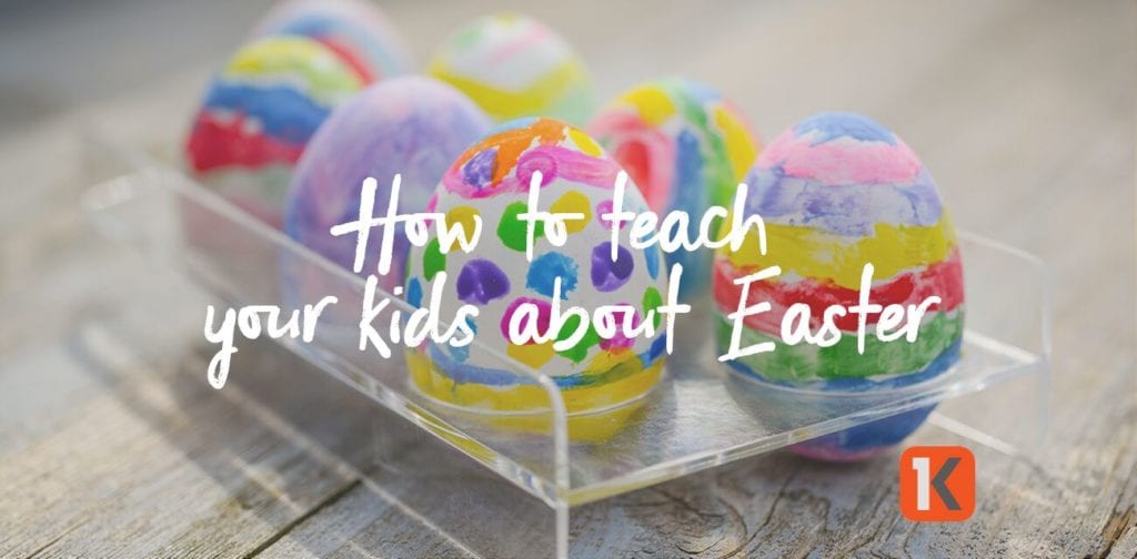 How to Teach Your Kids About Easter