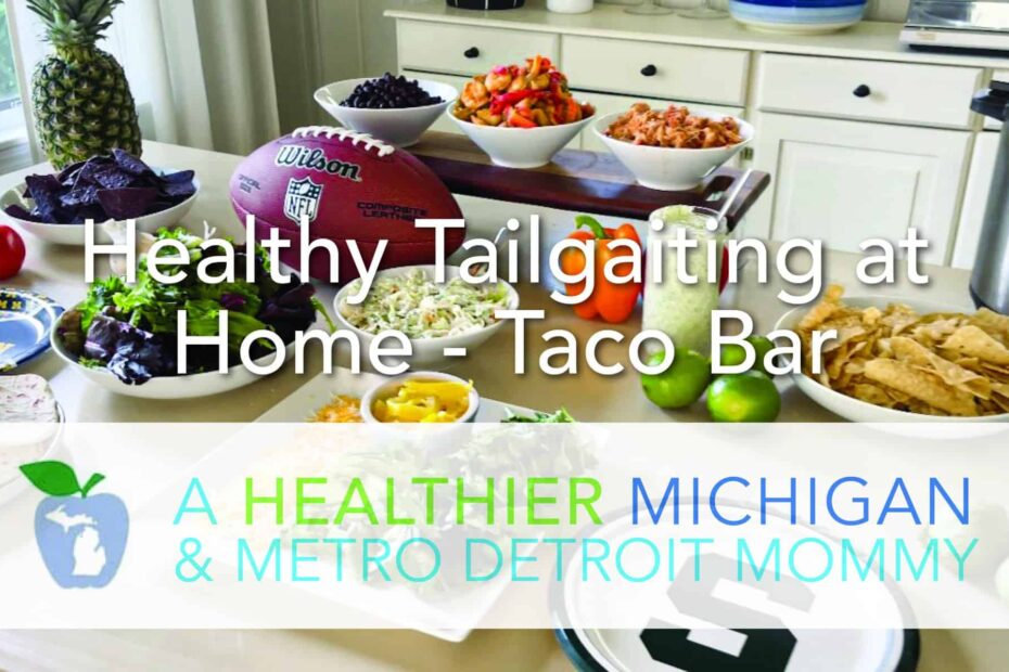 Healthy Tailgating at Home - Taco Bar 15 MDM Tailgating scaled