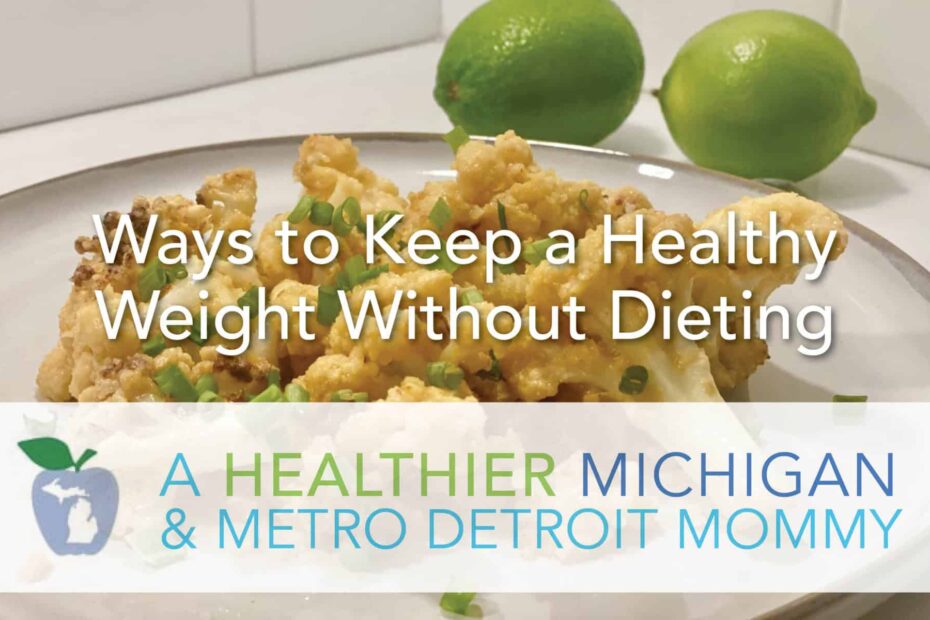Ways to Keep a Healthy Weight Without Dieting 27 MDM Diet scaled