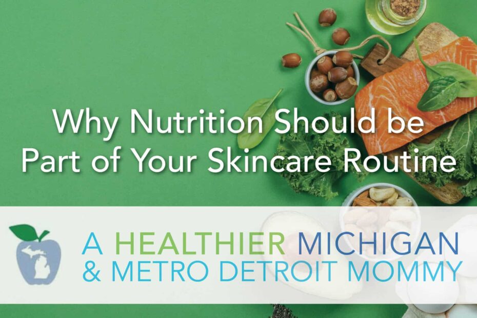 Why Nutrition Should be Part of Your Skincare Routine 5 MDM Skincare scaled