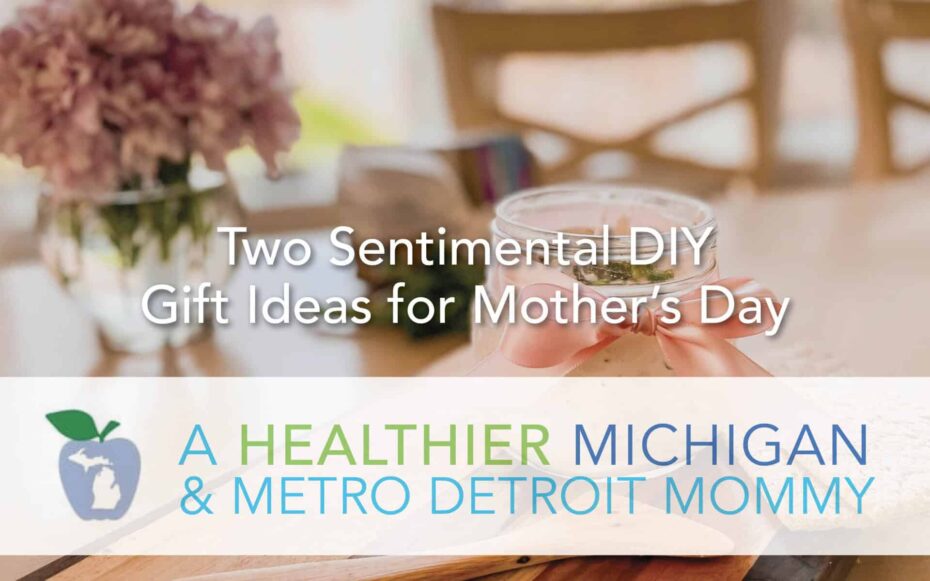 Two Sentimental DIY Gift Ideas for Mother’s Day 27 MDM MothersDay 1 scaled