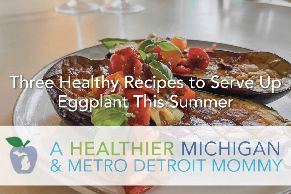 Three Healthy Recipes to Serve Up Eggplant This Summer 24 MDM Eggplant scaled