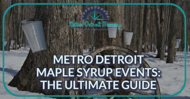 2023 Metro Detroit Maple Syrup Events:  New Ultimate Guide