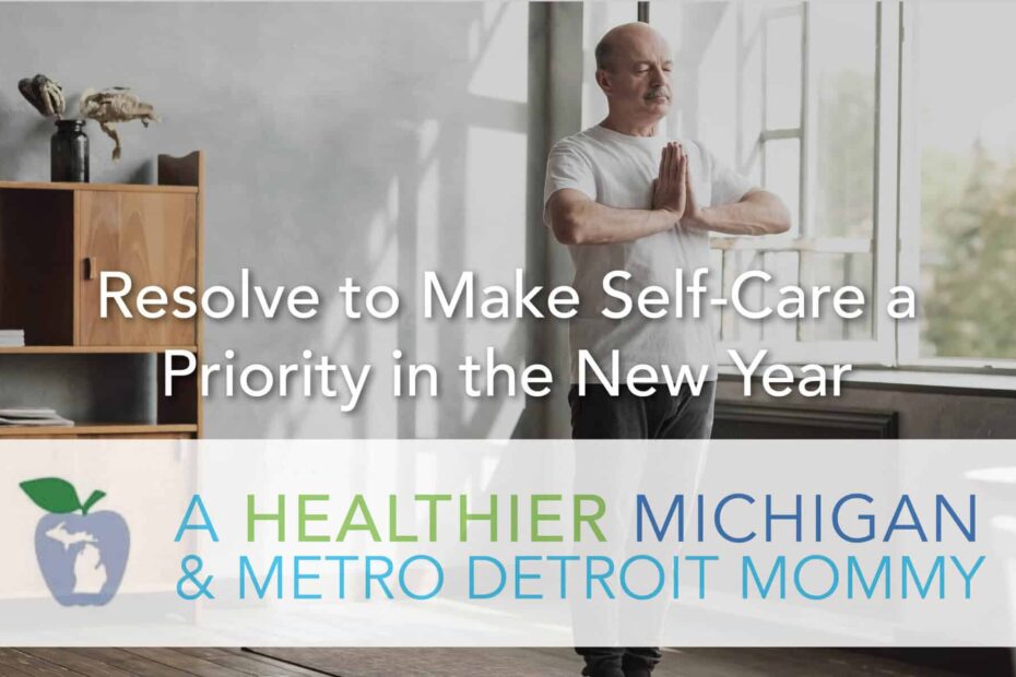 Resolve to Make Self-Care a Priority in the New Year 31 MDM Selfcare scaled