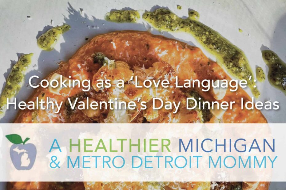 Cooking as a ‘Love Language’: Healthy Valentine’s Day Dinner Ideas 19 MDM LoveLanguage scaled