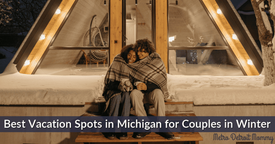 Best vacation spots in michigan for couples
