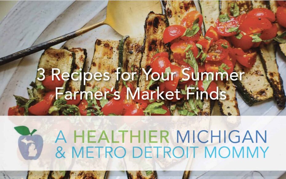 3 Recipes for Your Summer Farmer's Market Finds 21 MDM FarmersMarket scaled
