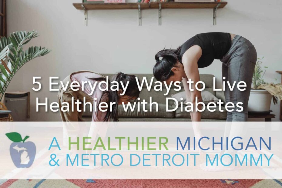 5 Everyday Ways to Live Healthier with Diabetes 30 MDM Diabetes scaled