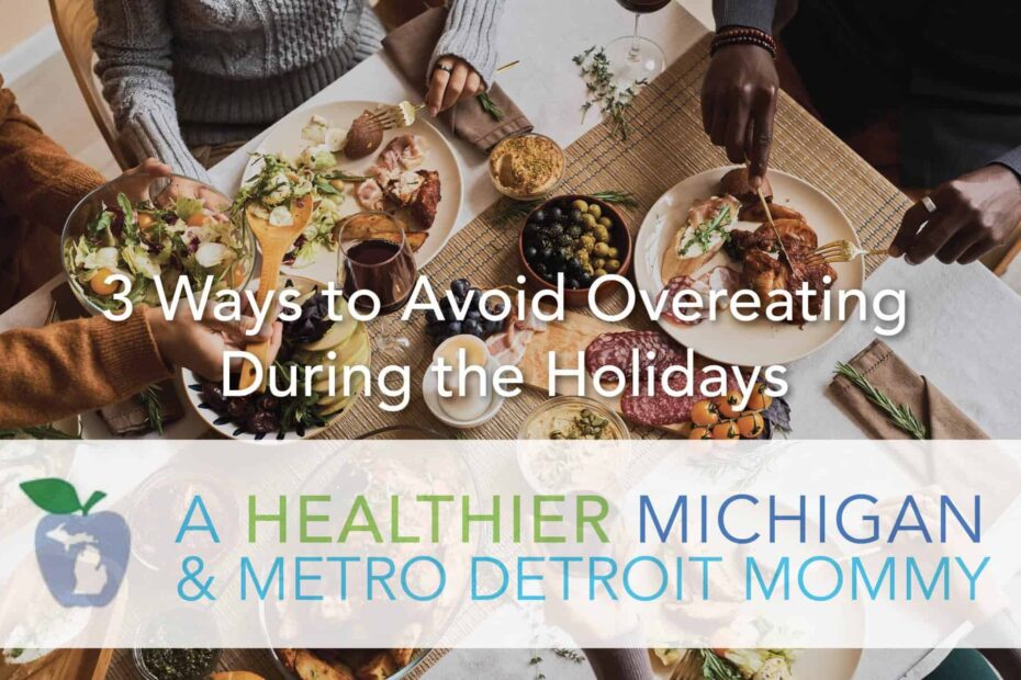 3 Ways to Avoid Overeating During the Holidays 23 MDM Overeating scaled