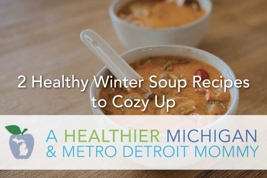2 Healthy Winter Soup Recipes to Cozy Up With 5 MDM Soup scaled