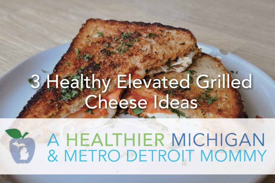 3 Healthy Elevated Grilled Cheese Ideas 15 MDM GrilledCheese scaled