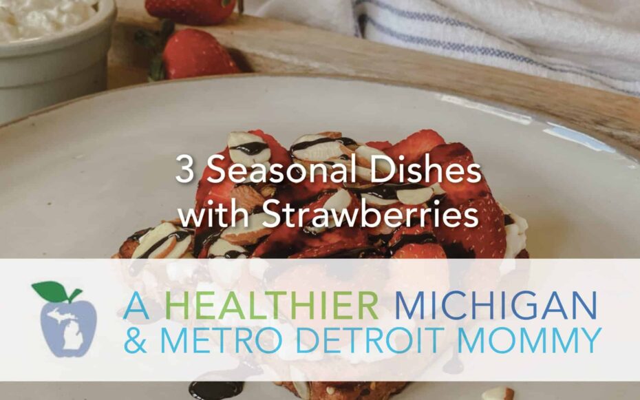 3 Seasonal Dishes with Strawberries 13 MDM Strawberries scaled