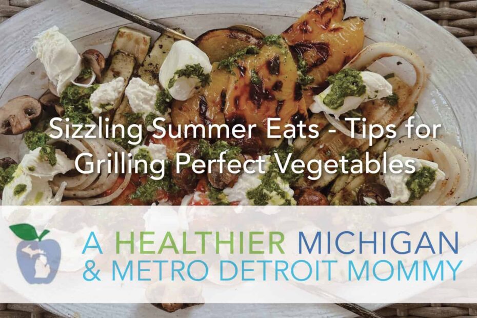 Sizzling Summer Eats - Tips for Grilling Perfect Vegetables 21 MDM Summereats scaled