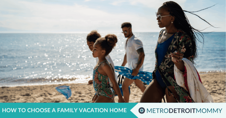 How to Choose a Family Vacation Home 14 How to Choose a Family Vacation Home