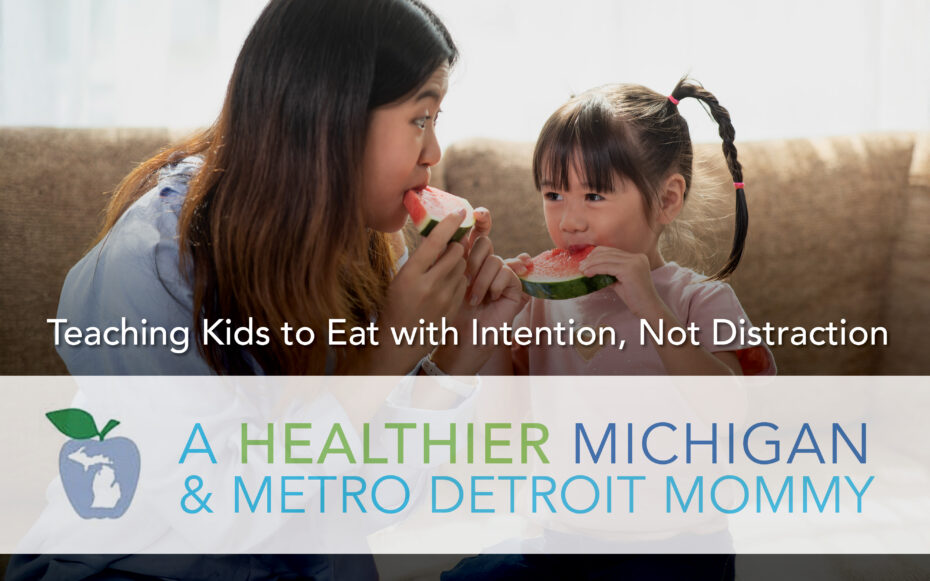 Teaching Kids to Eat with Intention, Not Distraction 24 MDM Graphics March 2