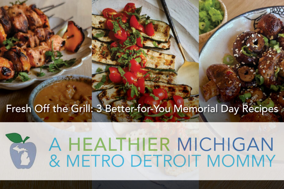 Fresh Off the Grill: 3 Better-for-You Memorial Day Recipes 1 MDM Graphics May 18