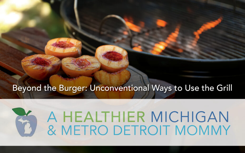 Beyond the Burger: Unconventional Ways to Use the Grill 13 BCBSM MDM Graphics July 6