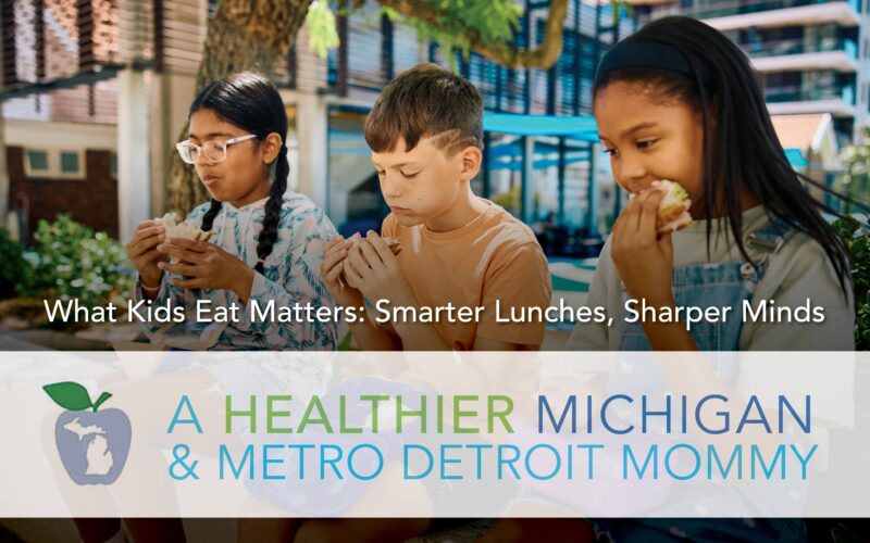 What Kids Eat Matters: Smarter Lunches, Sharper Minds 1 MDM Graphics August 24 1